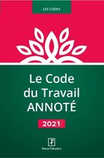 Le code du travail annoté 2021: Inclus tous les textes COVID-19, Collectif Revue