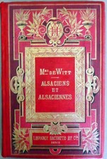 Alsaciens et Alsaciennes, roman de Mme de WITT, beau livre ancien HACHETTE