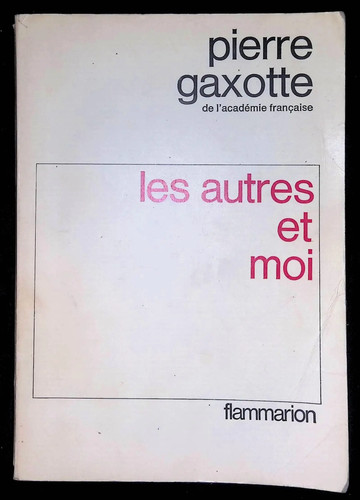 Pierre gaxotte les autres et - gaxotte,,