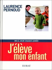 J'élève mon enfant, édition 2002, Laurence Pernoud