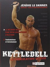 Kettlebell, la muscultation ultime - La méthode russe pour votre développement ;