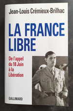 LA FRANCE LIBRE Jean-Louis Crémieux-Brilhac 1996 Ed.  GALLIMARD