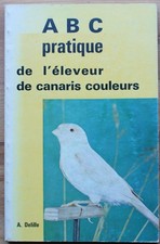 014672 - ABC pratique de l'éleveur de canaris couleurs (A. Delille) [serin]