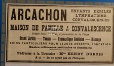 MAISON DE FAMILLE HENRY DUBOIS ARCACHON enfants débiles publicite advert 1900