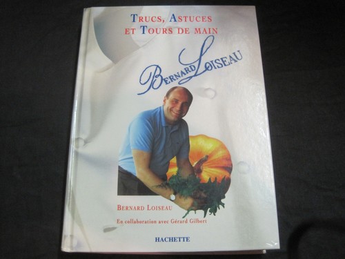 Bernard loiseau trucs astuces - bernard,