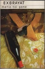 Méfie-toi, gone !, EXBRAYAT