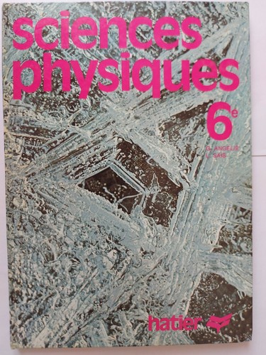 Sciences physiques 6 - physiques,
