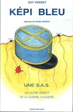 Livre KEPI BLEU Guy Vincent P. Sergent Harkis Pied-noir Algerie OAS FLN 1984 JPN