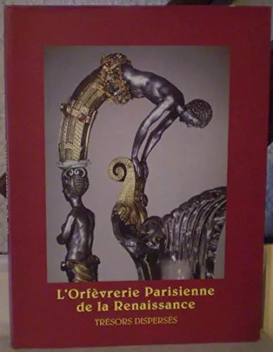 Orfèvrerie parisienne la - l'orfèvrerie, de