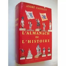 André Castelot. L'Almanach de l'histoire, André Castelot