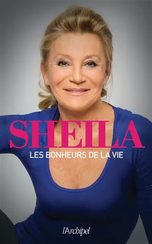 Les bonheurs vie sheila - de, vie,