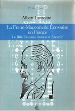 Franc-maçonnerie  -LA FRANC-MAÇONNERIE ECOSSAISE EN FRANCE-LE REAA
