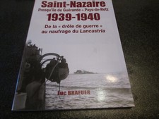 SAINT-NAZAIRE.1939/40.de la drole de guerre au naufrage du lancastria.L.BRAEUER