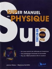 Supermanuel de physique ! Tout le programme PCSI MPSI PTSI, Jérôme Majou, Stépha