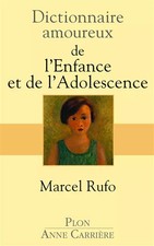 Dictionnaire amoureux de l'enfance et de l'adolescence, Marcel RUFO