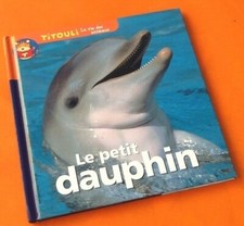  Titouli Des histoires d' animaux La Vie des animaux   Le petit dauphin / Le ...