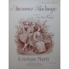 ESTEBAN-MARTI Amoureux Badinage E. A. Frank Dédicace Chant Piano