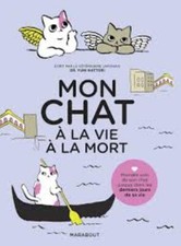 Mon chat, à la vie à la mort - Prendre soin de son chat jusqu'à son dernier souf