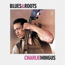 Charles Mingus Blues & Roots