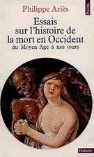 Essais sur l'histoire de la mort en Occident : Du Moyen Âge à nos jours - Ariès,