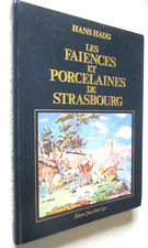 ALSACE : LES FAIENCES et PORCELAINES de STRASBOURG HAUS HAUG