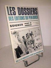 Soigner avant le médecin. Dossiers des éditions du Pen-Duick n° 2 - 1980