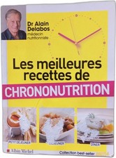 Les meilleures recettes de chrononutrition | Dr Alain Delabos | Etat correct