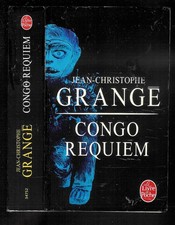 Jean-Christophe Grangé : Congo Requiem - N° 34752 " Le Livre de Poche "