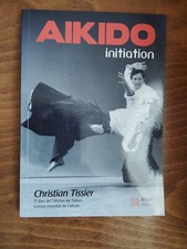 Livre " AIKIDO, INITIATION" de Christian Tissier