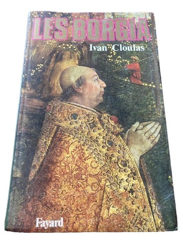 Les borgia ivan cloulas - borgia,