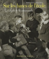 Sur les bancs de l'école : Les objets... - David Carette - V548507