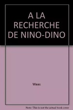A LA RECHERCHE DE NINO-DINO, Waas et Lassig