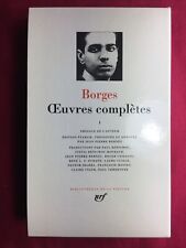BORGES - OEUVRES COMPLÈTES I. BIBLIOTHÈQUE DE LA PLÉIADE - NRF GALLIMARD 1993