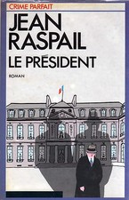Jean RASPAIL/LE PRESIDENT 1985