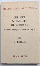 Bibliotheca Alchemica  Les sept nuances de l'œuvre par Etteilla. Arma Artis édit