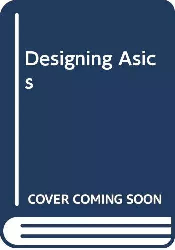 Designing asics paul naish - designing,