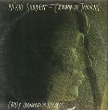 Nikki Sudden - Crown of Thorns [LP Crazy Mannequin 00010]