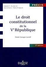 Le droit constitutionnel de la Ve Repuplique, 3e edition, Dmitri Georges Lavroff