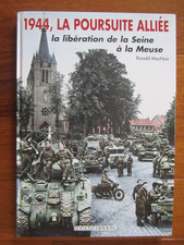 HEIMDAL. 1944, la poursuite alliée. La libération de la Seine à la Meuse