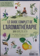 LES HUILES ESSENTIELLES 29 LE GUIDE COMPLET DE L'AROMATHÉRAPIE 100 HUILES