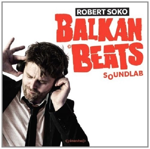 Robert soko balkanbeats - soko,