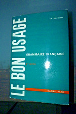 Maurice GREVISSE: le Bon Usage. grammaire française (Fr1)