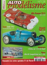 AUTO MODELISME N°128 ALFA ROMEO 33.3 / SAAB 1947 / BUGATTI TYPE 35 / HELICA 1/6