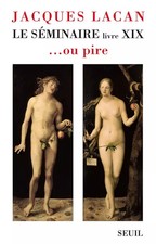 Le Séminaire. Livre XIX, tome 19. ... ou pire, Jacques Lacan