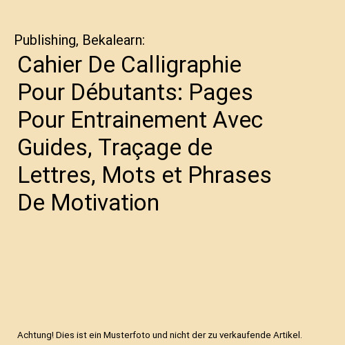 Cahier calligraphie pour - de,