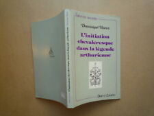 D VISEUX L'INITIATION CHEVALERESQUE DANS LA LEGENDE ARTHURIENNE ED DERVY 1980