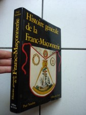HISTOIRE GENERALE   DE LA FRANC MACONNERIE / JACQUETTE  / EDITION  NAUDON 1987