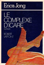 Le complexe d'ICARE - Erica JONG - Erotique - Humour - Femme libérée - Sexe
