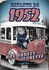 Enfants de 1952: Nos années