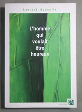 L'homme qui voulait être heureux - Laurent Gounelle - Ed. A. Carrière, 2009 -